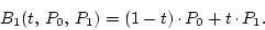 \begin{displaymath}
B_1(t, P_0, P_1)=(1-t)\raisebox{.5ex}{ . }P_0+t\raisebox{.5ex}{ . }P_1.
\end{displaymath}