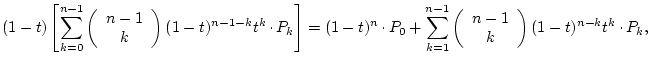 $\displaystyle
(1-t)\left[
\sum_{k=0}^{n-1}\left(\begin{array}{c}n-1\ k\end{...
...in{array}{c}n-1\ k\end{array}\right)(1-t)^{n-k}t^k\raisebox{.5ex}{ . }P_k,
$